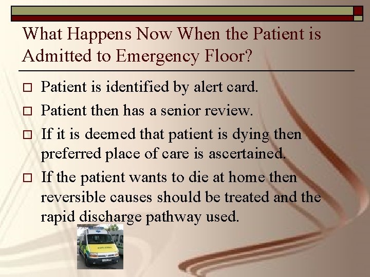What Happens Now When the Patient is Admitted to Emergency Floor? o o Patient