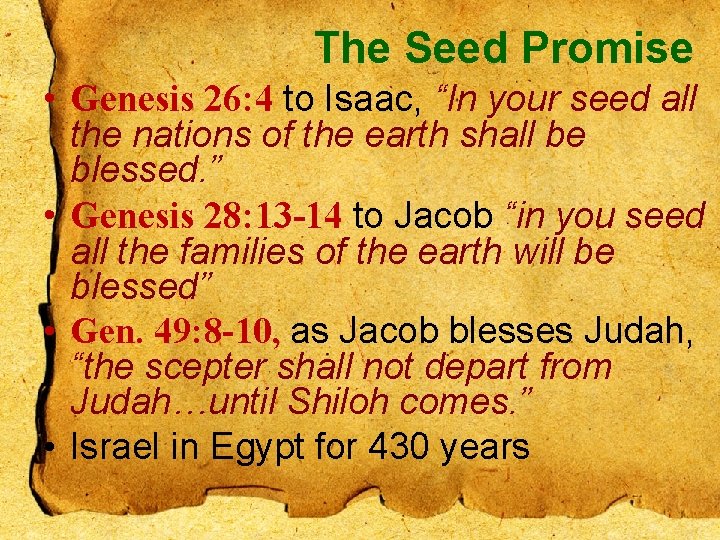 The Seed Promise • Genesis 26: 4 to Isaac, “In your seed all the