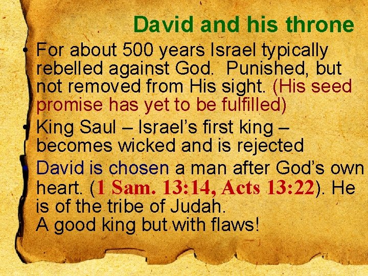 David and his throne • For about 500 years Israel typically rebelled against God.