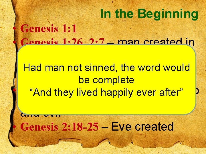 In the Beginning • Genesis 1: 1 • Genesis 1: 26, 2: 7 –
