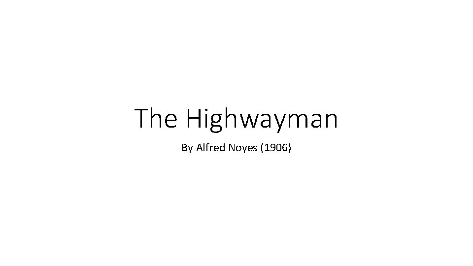 The Highwayman By Alfred Noyes (1906) 