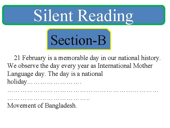 Silent Reading Section-B 21 February is a memorable day in our national history. We