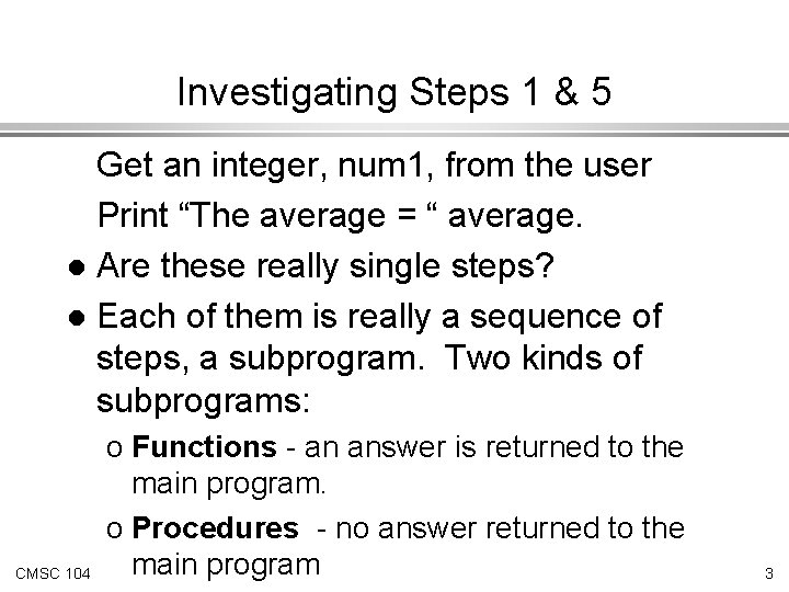 Investigating Steps 1 & 5 Get an integer, num 1, from the user Print