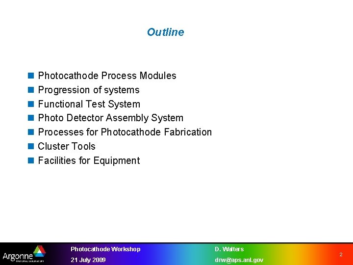 Outline n n n n Photocathode Process Modules Progression of systems Functional Test System