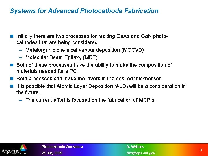 Systems for Advanced Photocathode Fabrication n Initially there are two processes for making Ga.