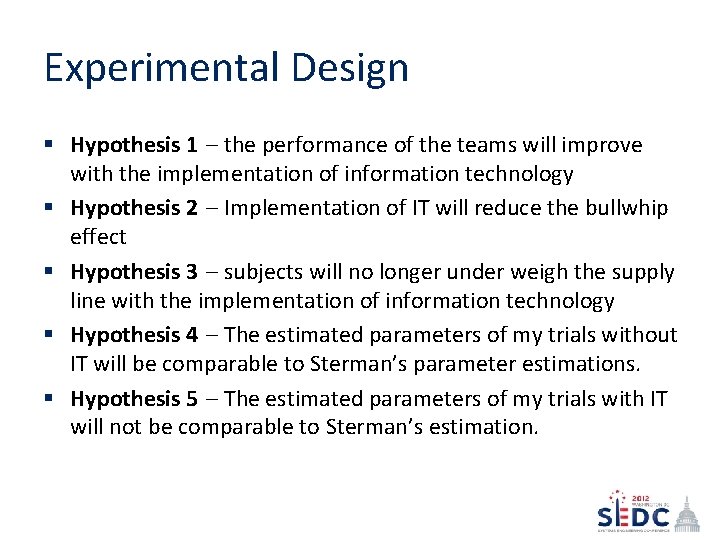 Experimental Design § Hypothesis 1 – the performance of the teams will improve with