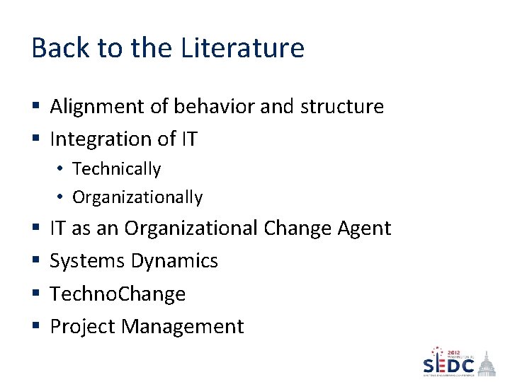 Back to the Literature § Alignment of behavior and structure § Integration of IT