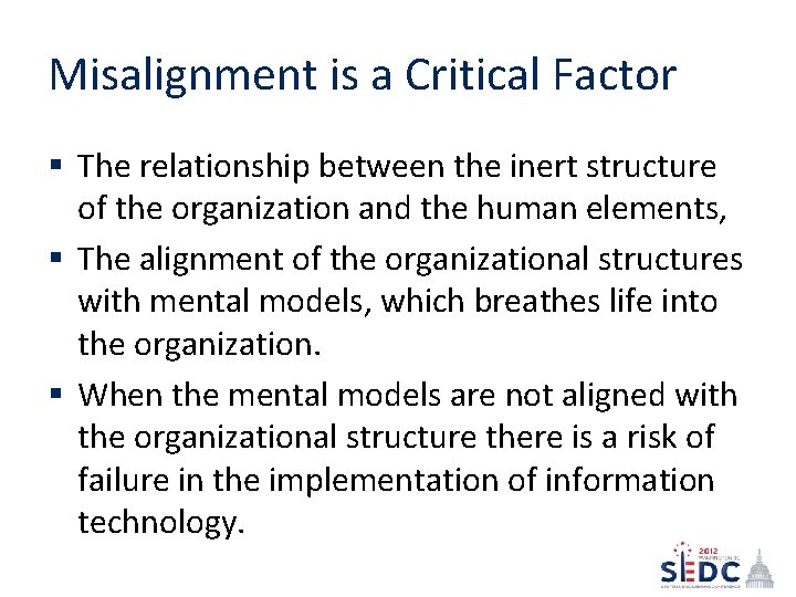 Misalignment is a Critical Factor § The relationship between the inert structure of the