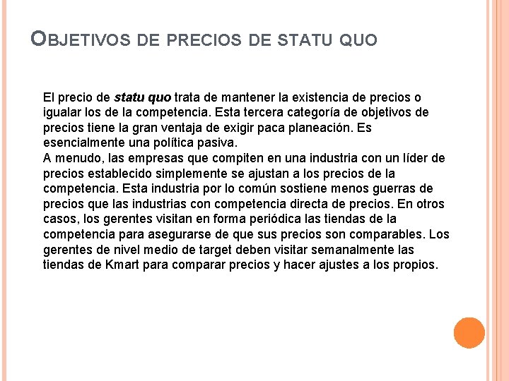 OBJETIVOS DE PRECIOS DE STATU QUO El precio de statu quo trata de mantener