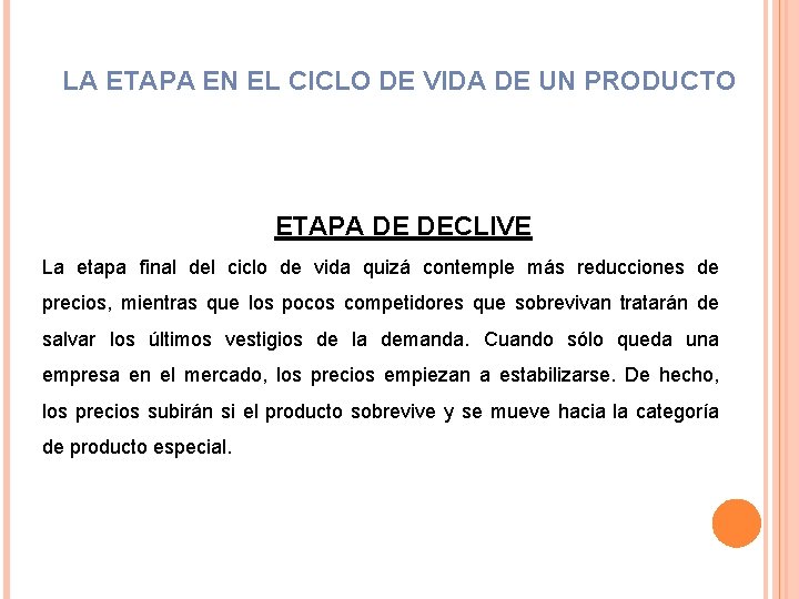 LA ETAPA EN EL CICLO DE VIDA DE UN PRODUCTO ETAPA DE DECLIVE La