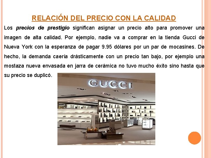 RELACIÓN DEL PRECIO CON LA CALIDAD Los precios de prestigio significan asignar un precio