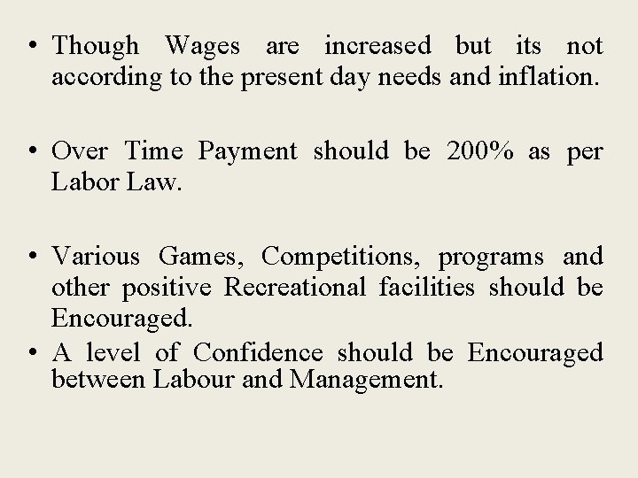  • Though Wages are increased but its not according to the present day