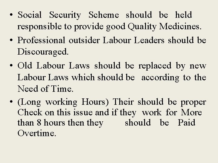  • Social Security Scheme should be held responsible to provide good Quality Medicines.