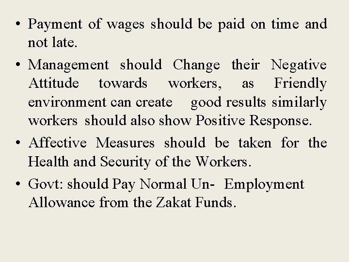  • Payment of wages should be paid on time and not late. •