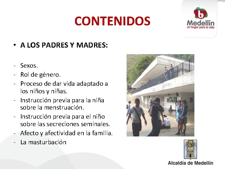 CONTENIDOS • A LOS PADRES Y MADRES: - Sexos. - Rol de género. -