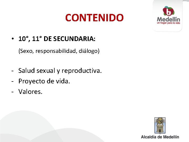 CONTENIDO • 10°, 11° DE SECUNDARIA: (Sexo, responsabilidad, diálogo) - Salud sexual y reproductiva.