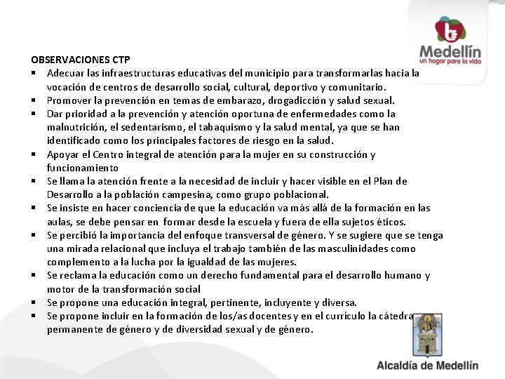 OBSERVACIONES CTP § Adecuar las infraestructuras educativas del municipio para transformarlas hacia la vocación