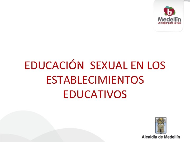 EDUCACIÓN SEXUAL EN LOS ESTABLECIMIENTOS EDUCATIVOS 