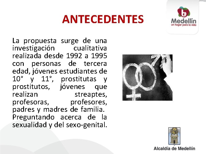 ANTECEDENTES La propuesta surge de una investigación cualitativa realizada desde 1992 a 1995 con