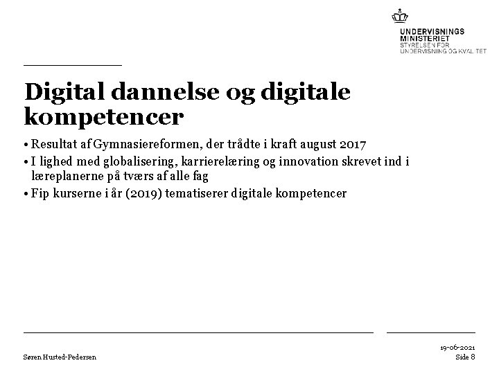 Digital dannelse og digitale kompetencer • Resultat af Gymnasiereformen, der trådte i kraft august