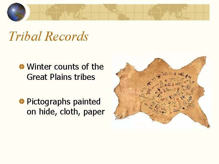 Tribal Records Winter counts of the Great Plains tribes Pictographs painted on hide, cloth,