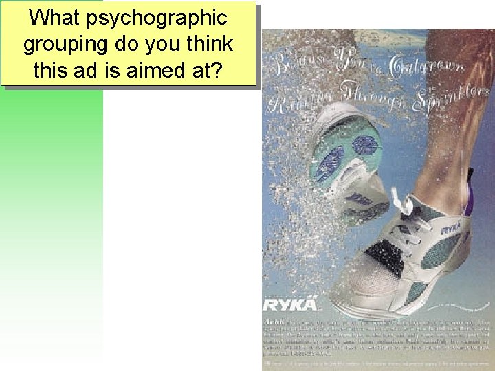 What psychographic grouping do you think this ad is aimed at? 