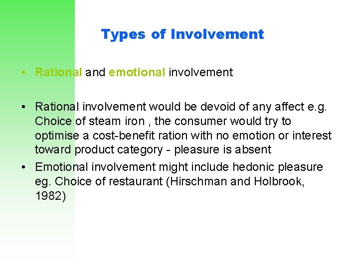 Types of Involvement • Rational and emotional involvement • Rational involvement would be devoid