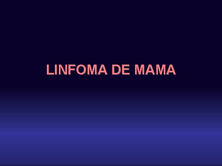 LINFOMA DE MAMA 