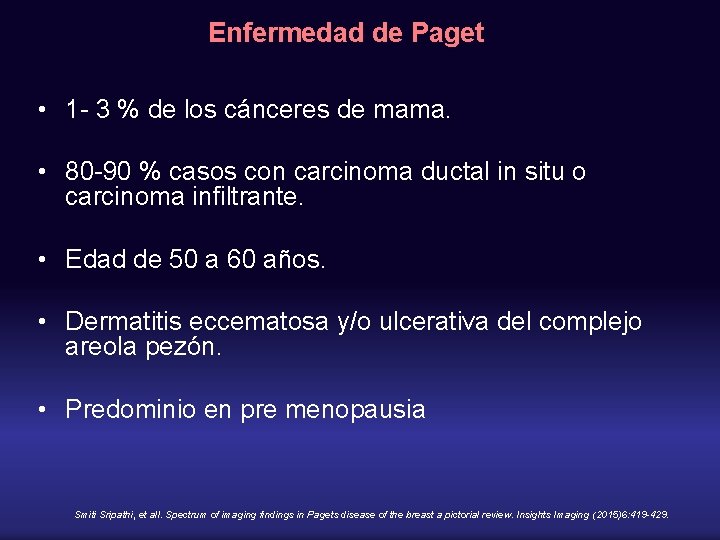 Enfermedad de Paget • 1 - 3 % de los cánceres de mama. •