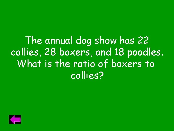 The annual dog show has 22 collies, 28 boxers, and 18 poodles. What is