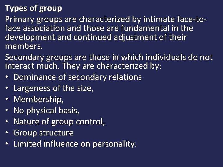Types of group Primary groups are characterized by intimate face-toface association and those are