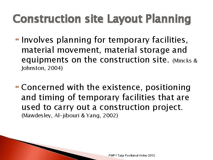 Construction site Layout Planning Involves planning for temporary facilities, material movement, material storage and Construction site Layout Planning Involves planning for temporary facilities, material movement, material storage and
