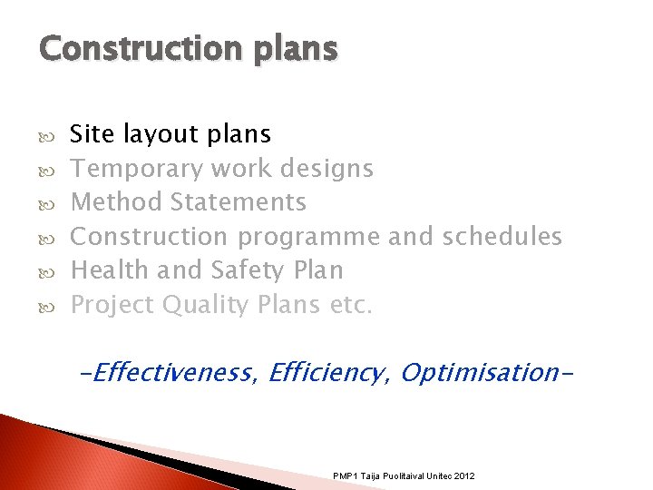 Construction plans Site layout plans Temporary work designs Method Statements Construction programme and schedules Construction plans Site layout plans Temporary work designs Method Statements Construction programme and schedules