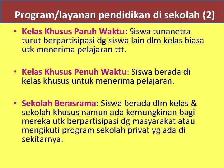 Program/layanan pendidikan di sekolah (2) • Kelas Khusus Paruh Waktu: Siswa tunanetra turut berpartisipasi