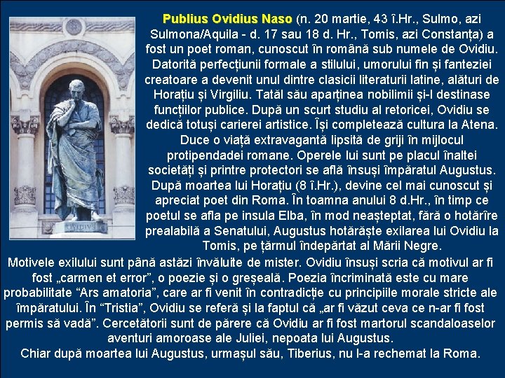 Publius Ovidius Naso (n. 20 martie, 43 î. Hr. , Sulmo, azi Sulmona/Aquila -