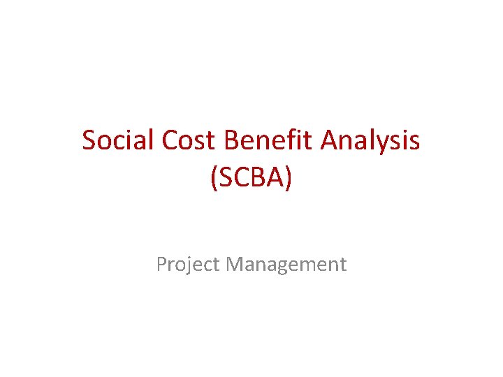 Social Cost Benefit Analysis (SCBA) Project Management 