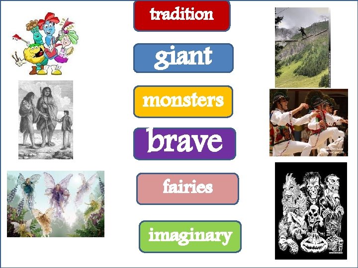 tradition giant monsters brave fairies imaginary 