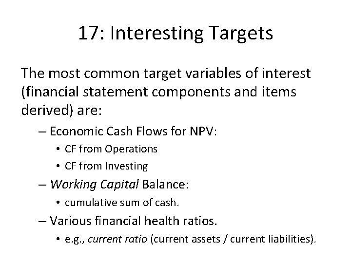 17: Interesting Targets The most common target variables of interest (financial statement components and