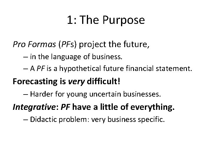 1: The Purpose Pro Formas (PFs) project the future, – in the language of