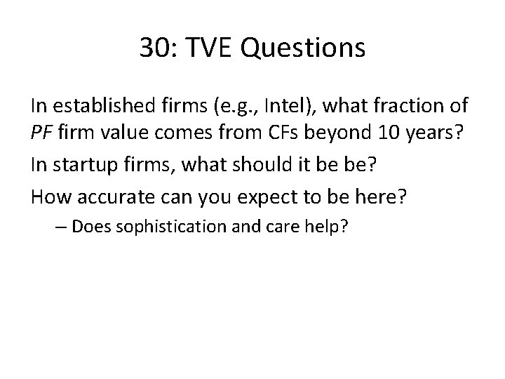 30: TVE Questions In established firms (e. g. , Intel), what fraction of PF