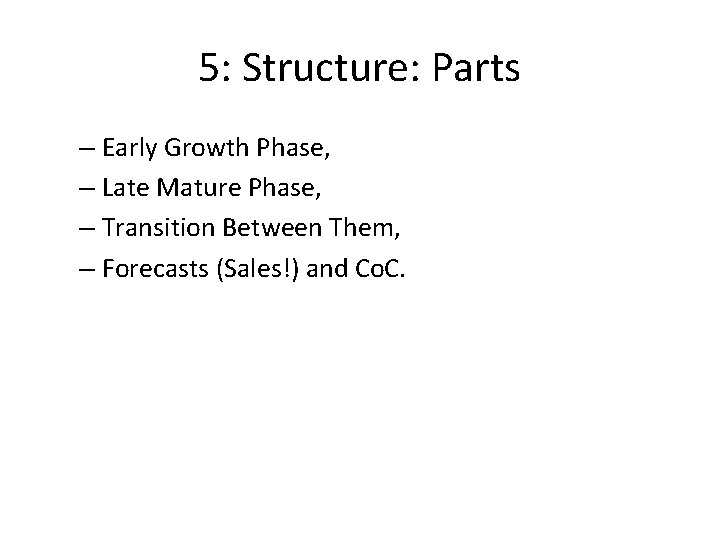 5: Structure: Parts – Early Growth Phase, – Late Mature Phase, – Transition Between