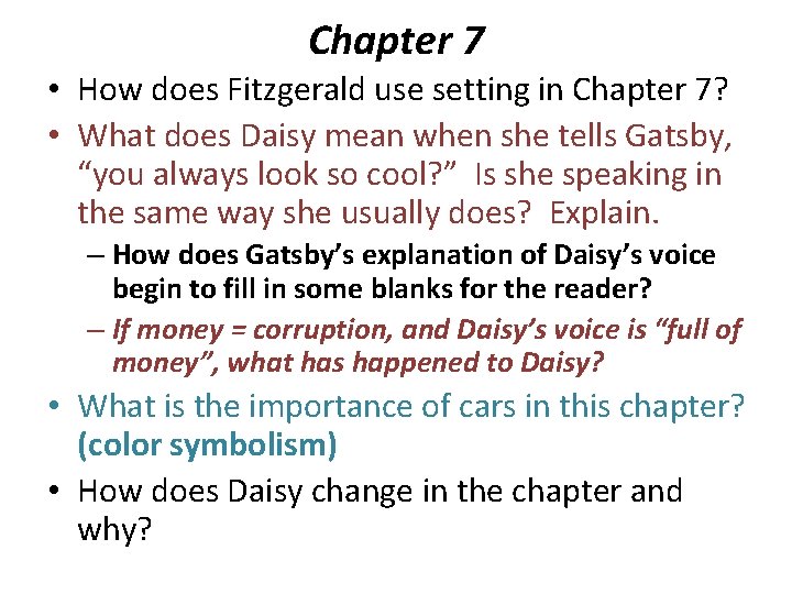 Chapter 7 • How does Fitzgerald use setting in Chapter 7? • What does