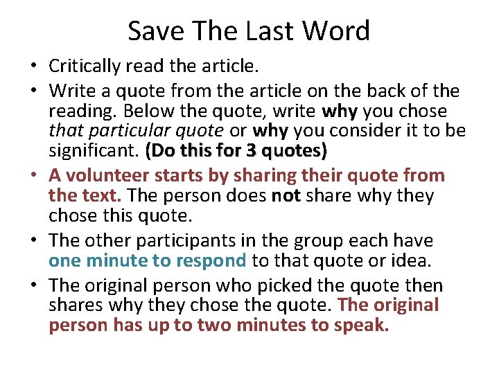Save The Last Word • Critically read the article. • Write a quote from