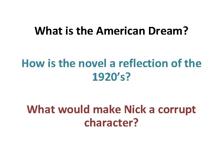 What is the American Dream? How is the novel a reflection of the 1920’s?