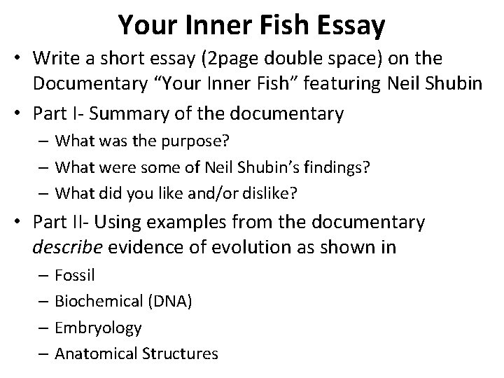 Your Inner Fish Essay • Write a short essay (2 page double space) on Your Inner Fish Essay • Write a short essay (2 page double space) on