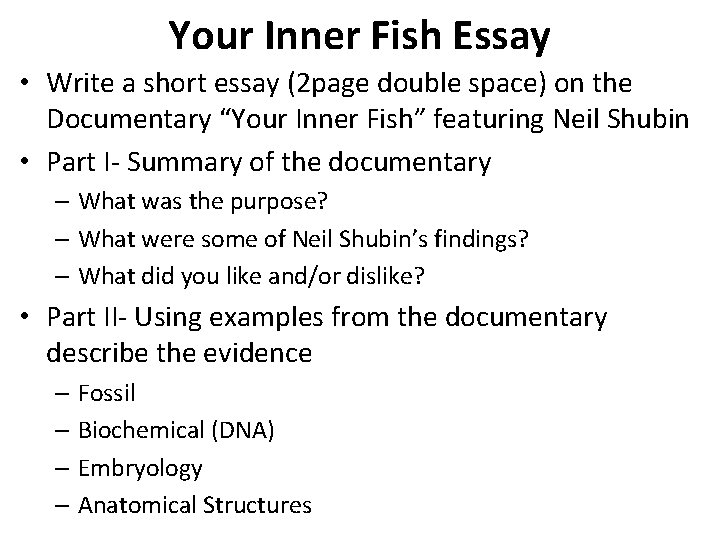 Your Inner Fish Essay • Write a short essay (2 page double space) on Your Inner Fish Essay • Write a short essay (2 page double space) on