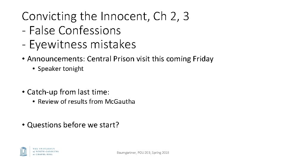 Convicting the Innocent, Ch 2, 3 - False Confessions - Eyewitness mistakes • Announcements: