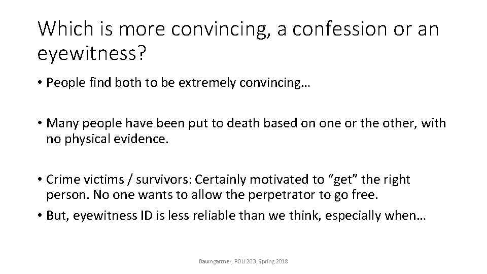 Which is more convincing, a confession or an eyewitness? • People find both to