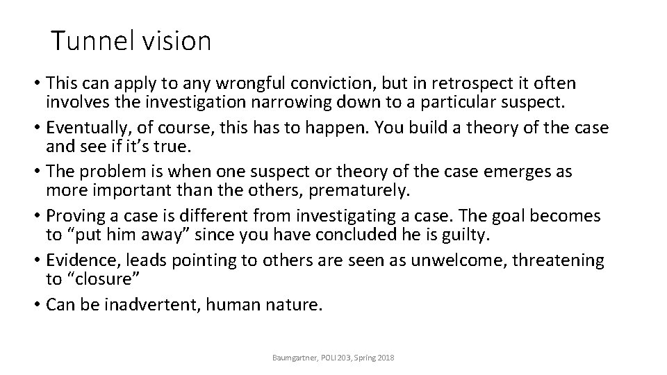 Tunnel vision • This can apply to any wrongful conviction, but in retrospect it