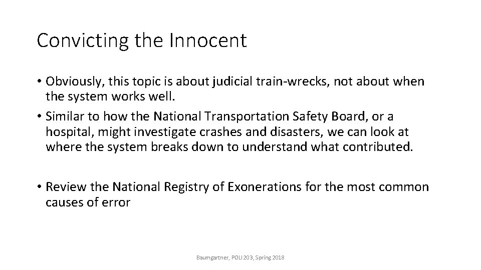 Convicting the Innocent • Obviously, this topic is about judicial train-wrecks, not about when